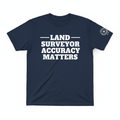 Land Surveyor Cotton T-Shirt – Accuracy Matters – Burns Surveying